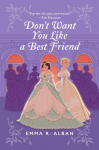 Dont Want You Like a Best Friend: A Novel
