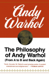 The Philosophy of Andy Warhol: From A to B and Back Again