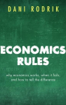 Economics Rules: Why economics works, when it fails, and how to tell the difference