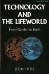 Technology and the Lifeworld: From Garden to Earth