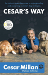 Cesars Way: The Natural, Everyday Guide to Understanding and Correcting Common Dog Problems