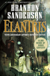 Elantris: Tenth Anniversary Authors Definitive Edition