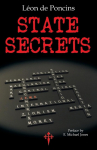 State Secrets: A Documentation of the Secret Revolutionary Mainspring Governing Anglo-American Politics