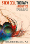 Stem Cell Therapy: A Rising Tide: How Stem Cells Are Disrupting Medicine and Transforming Lives
