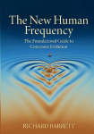 The New Human Frequency: The Foundational Guide to  Conscious Evolution