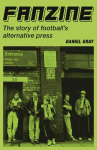 Fanzine: The story of football's alternative press