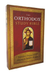 The Orthodox Study Bible, Softcover: Ancient Christianity Speaks to Todays World