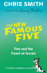 The New Famous Five: Five and the Forest of Secrets: Book 3