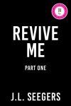 Revive Me: Part One: The Act