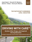 Driving With CARE&reg;: Alcohol, Other Drugs, and Impaired Driving Education Strategies for Responsible Living and Change: A Cognitive Behavioral Approach: The Participants Workbook, Level I Education