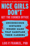 Nice Girls Dont Get the Corner Office: Unconscious Mistakes Women Make that Sabotage their Careers