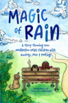 Magic of Rain: A Story Showing How Meditation Helps Children with Anxiety, Fear and Feelings