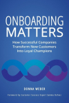 Onboarding Matters: How Successful Companies Transform New Customers Into Loyal Champions