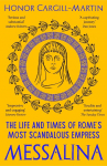 Messalina: The Life and Times of Romes Most Scandalous Empress