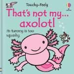 That's Not My Axolotl...