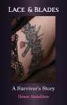 Lace & Blades: A Survivors Story