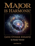 Major is Harmonic: (and Other Essays)