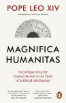 Magnifica Humanitas: On Safeguarding the Human Person in the Time of Artificial Intelligence