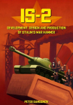 IS-2 - Development, Design & Production of Stalins War Hammer