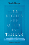 The Nights Are Quiet in Tehran: Shortlisted for the International Booker Prize 2026