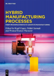 Hybrid Manufacturing Processes: From Micromachining to Additive Manufacturing