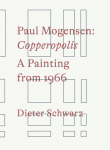 Paul Mogensen. Copperopolis. A Painting from 1966