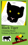 Black Tiger 1 Coming Home: Volume 3 Marcellos Home