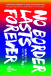 No Border Lasts Forever: Gefl&uuml;chtetenk&auml;mpfe in Zeiten des Rechtsrucks - Refugee Resistance and the Rise of the Far Right