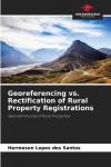 Georeferencing vs. Rectification of Rural Property Registrations: Georeferencing of Rural Properties