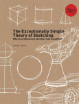 The Exceptionally Simple Theory of Sketching Extended Edition: Why Professional Sketches Look Beautiful?
