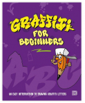 Graffiti for Beginners: An Easy Introduction to Drawing Graffiti Letters
