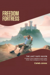Freedom Fortress: Protect Your Freedom and Cash From the Collapse of the West