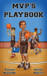 MVPS Playbook: A Leadership and Confidence Building Book for Kids Who Want to Develop Character, Courage, and Winning Mindsets