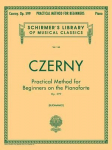 Practical Method for Beginners, Op. 599: Schirmer Library of Classics Volume 146 - Piano Technique and Exercise Book - Easy-To-Read Piano Scales Book