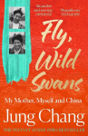Fly, Wild Swans: My Mother, Myself and China