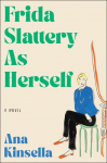 Frida Slattery As Herself: A Novel