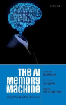 The AI Memory Machine: Why the past is all over