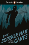 Penguin Readers Starter Level: The Scissor Man Caves (ELT Graded Reader): Abridged Edition