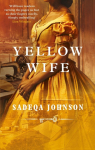 Yellow Wife: Totally gripping and heart-wrenching historical fiction