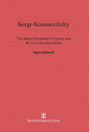 Serge Koussevitzky: The Boston Symphony Orchestra and the New American Music