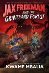 Jax Freeman and the Graveyard Forest