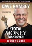 The Total Money Makeover Workbook: Classic Edition: The Essential Companion for Applying the Books Principles