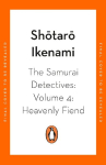 The Samurai Detectives: Volume 4: Heavenly Fiend