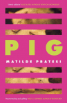 Pig: 'Fresh, full of character and utterly addictive' Alice Slater