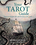 Your Tarot Guide: Learn to speak the language of the cards