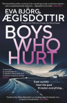 Boys Who Hurt: The chilling, intriguing, MASTERFUL new Forbidden Iceland mystery