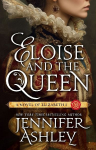 Eloise and the Queen: A Novel of Elizabeth I