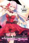 The Demon Sword Master of Excalibur Academy, Vol. 3 (Light Novel): Volume 3