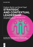 Strategic Contextual Leadership: The Blueprint for CEOs and Executives to Master the Art of Leadership in Dynamic Contexts