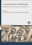 Ancient Medicine and Philosophy: Health and Disease from Hippocrates to Byzantium